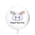 Hope You Cry Balloon – Funny Mean Gift