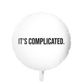 It's Complicated. Funny Foil Balloon
