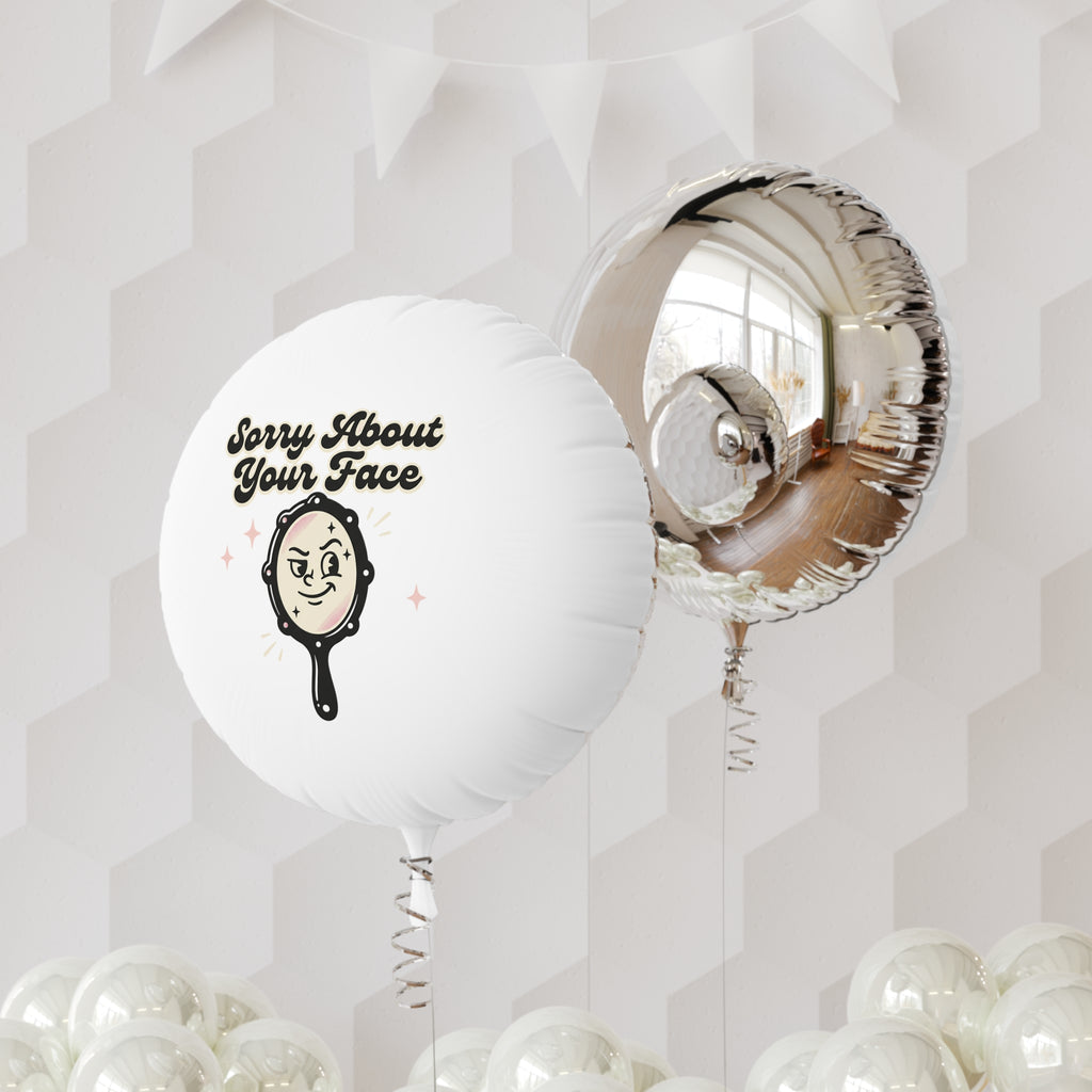 Sorry About Your Face Balloon
