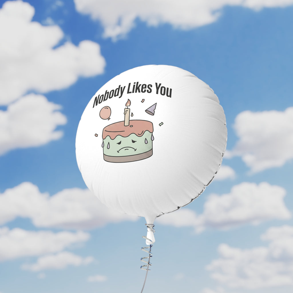 Nobody Likes You Balloon – Funny Gag Gift