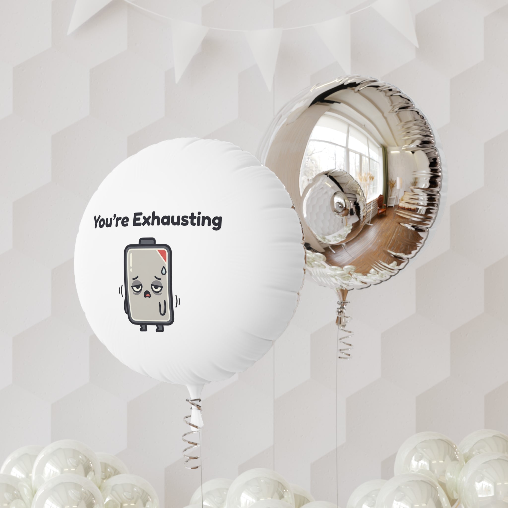 You’re Exhausting Balloon