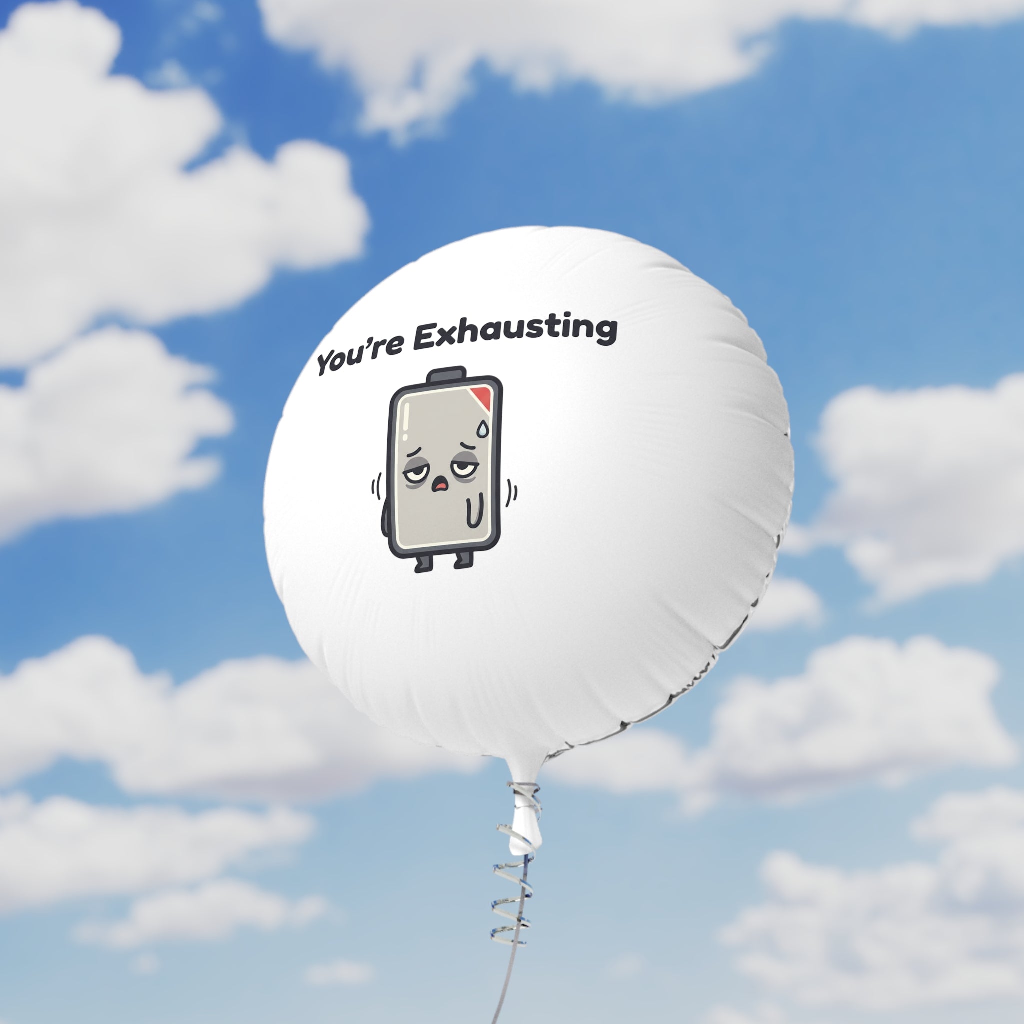 You’re Exhausting Balloon