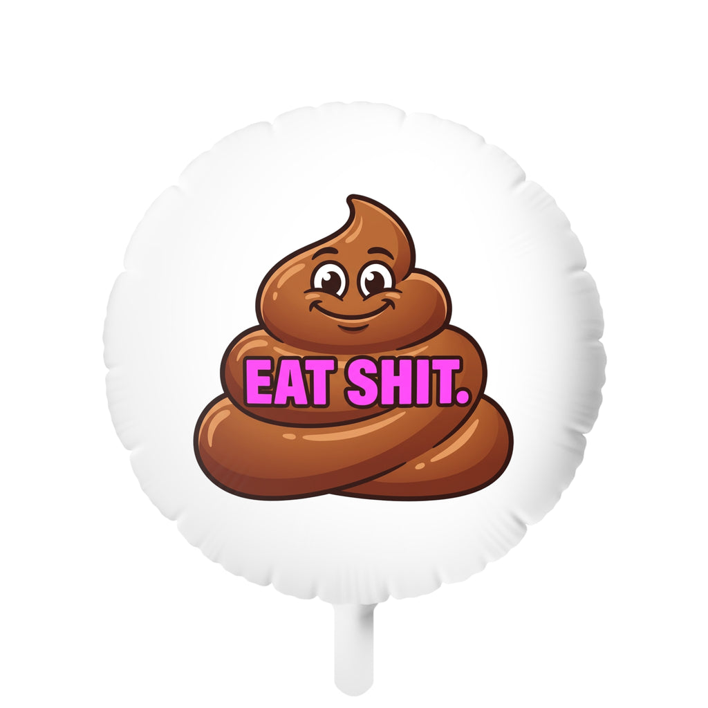 Eat Shit Balloon – Funny Offensive Balloon