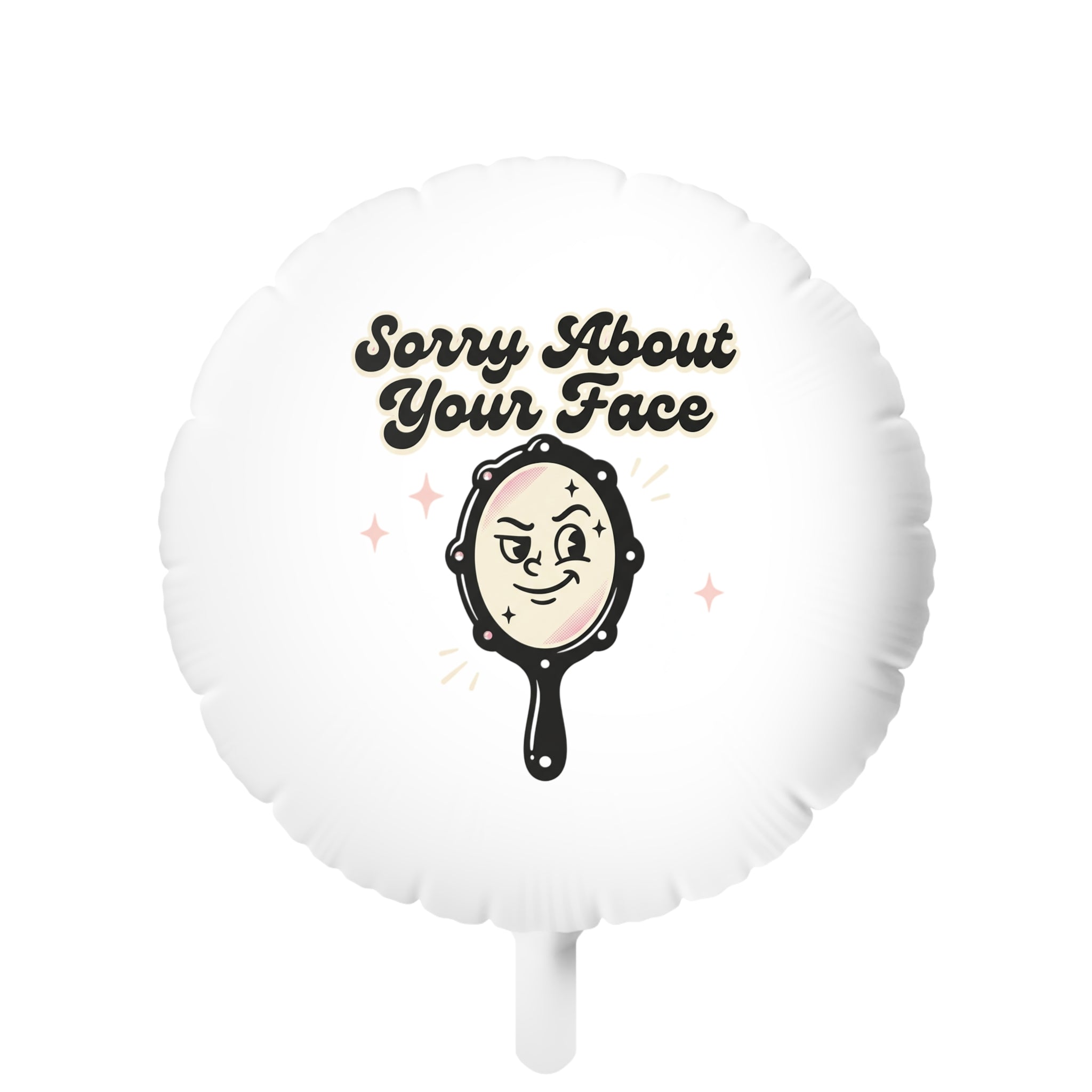 Sorry About Your Face Balloon