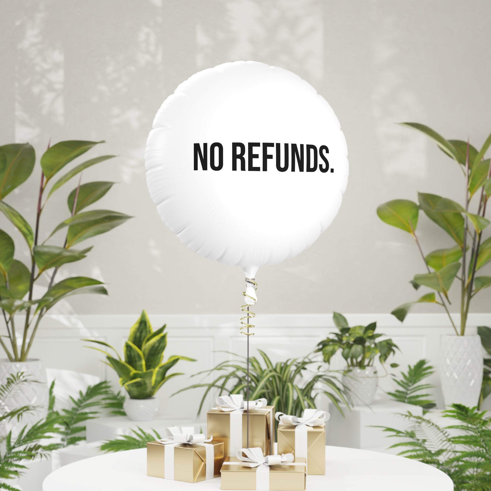 No Refunds. Funny Foil Balloon